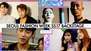 'Seoul Fashion Week SS17 BTS Teaser | Hyuna, Yoo Ah In, Crush, Loco'