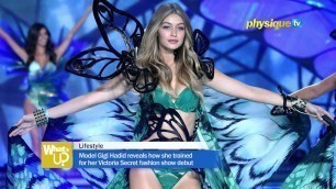'Model Gigi Hadid reveals how she trained for her Victoria’s Secret fashion show debut'