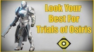 'Look Your Best for Trials!- (Destiny 2 fashion Ep. 7)'