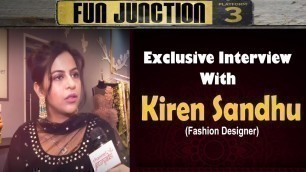 'Exclusive Interview with Kiren Sandhu (Fashion Designer) ||Fun Junction||'