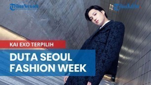 'Kai EXO Terpilih Sebagai Duta Seoul Fashion Week Spring 2022'