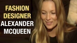 Fashion Designer Alexander McQueen | Fashion Files | Lifestyle