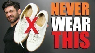 '6 Sneakers Men Should NEVER Wear! (SNEAKER RULES)'