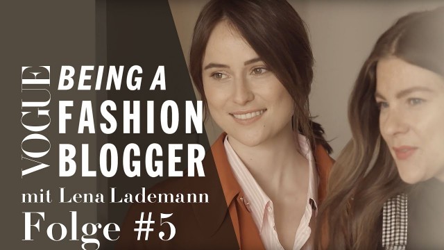 'Being a Fashion Blogger mit Lena Lademann #5: How to keep business running | VOGUE Business Insights'