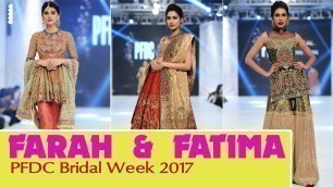 'PFDC L\'Oreal Paris | Bridal Week | Farah & Fatima | PSFW | 2017'