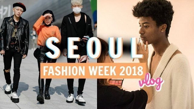 'Scamming at Seoul Fashion Week 2018! | VLOG'