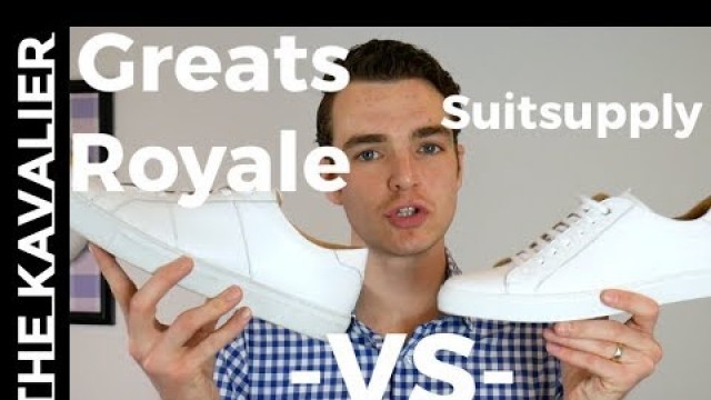 'White Sneakers: Greats Royale v Suitsupply | Luxury Leather Sneakers Under $200'