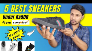 'BEST SNEAKERS Under 500 For Men | Lofinity Sneaker Review | 2021 Best Sneakers Shoes For Men Online'