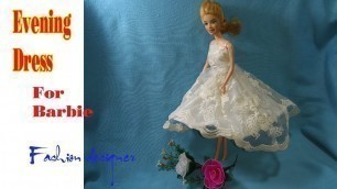 'How to made evening dress for barbie doll|Fashion Designer'
