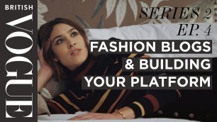 'Alexa Chung: Blogging & Building Your Platform  | S2, E4  | Future of Fashion I British Vogue'