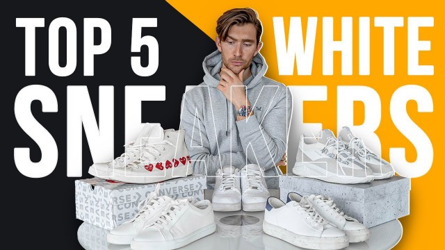 'The 5 BEST White Sneakers For Men'