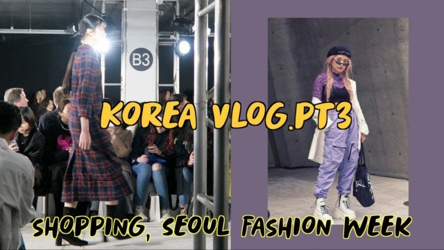 'Shopping, attening Seoul Fashion Week! [Korea vlog] |Aboutzoelee'