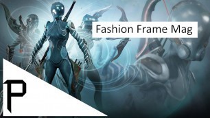 'Warframe: Fashion frame with mag'