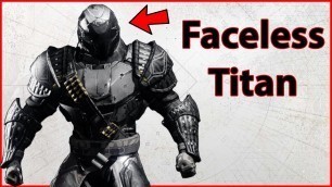 'How To Make A Faceless Titan in D2!'