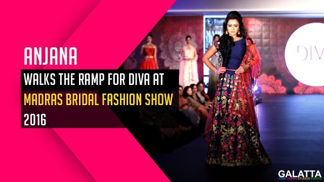 'Anjana Walks The Ramp For Diva @ Madras Bridal Fashion Show 2016'