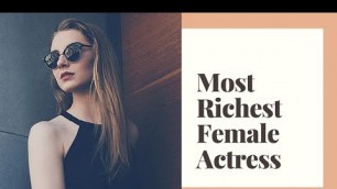 Richest Female actress and fashion designer in the world