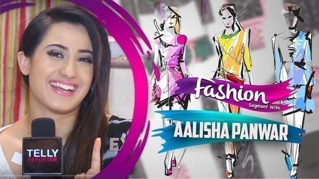 'Quick Fashion Takes With Aalisha Panwar | Telly Reporter Exclusive | Ishq Mein Marjawan'