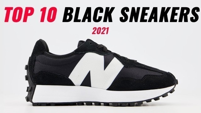 'The BEST Black SNEAKERS For 2021'