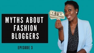 'MYTHS ABOUT FASHION BLOGGERS - THE TRUTH | START MAKING MONEY OFF SOCIAL MEDIA EPISODE 3 | SERIES'