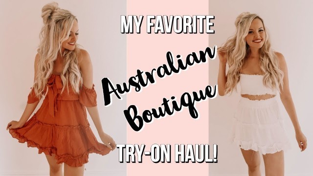 'MY FAVORITE AUSTRALIAN BOUTIQUE - try-on haul!!!'