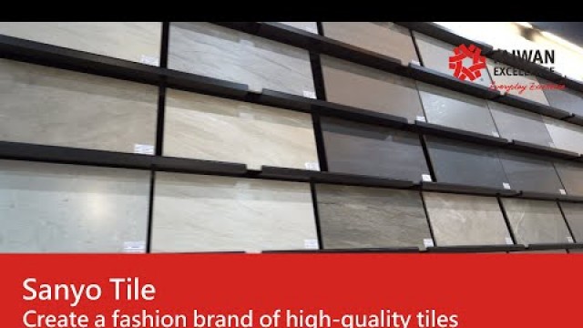 'Create a fashion brand of high-quality tiles – Sanyo Tile | Taiwan Excellence 台灣精品'