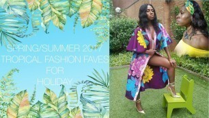 'Spring Summer 2017 Tropical Fashion Faves for Holiday'