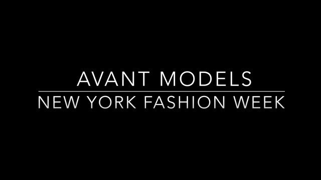 'AVANT MODELS - New York Fashion Week s/s 2019'