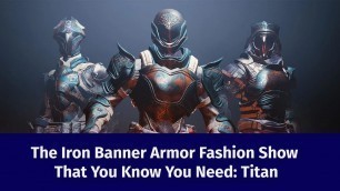 'Destiny 2 Fashion - Season of Arrivals Iron Banner Armor Shader Rundown'