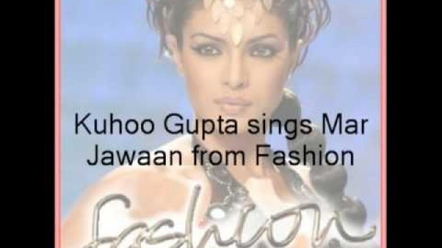 'Kuhoo Gupta - Mar Jawan - Cover Version from Fashion'