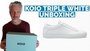 '| KOIO CAPRI TRIPLE WHITE SNEAKERS | Unboxing & First Impressions'
