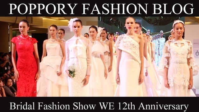 'FullShow | Bridal Fashion Show WE 12th Anniversary | VDO BY POPPORY'