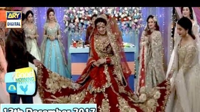'Good Morning Pakistan - Kashee\'s new bridal collection - 13th December 2017 - ARY Digital Show'