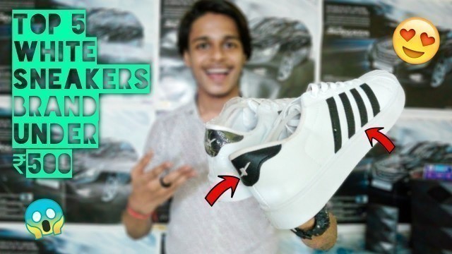 'TOP 5 WHITE SNEAKERS BRAND UNDER ₹500 | SNEAKERS YOU SHOULD BUY | BUDGET WHITE SNEAKERS