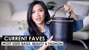 'CURRENT FAVES | Most used handbags, beauty, fashion'
