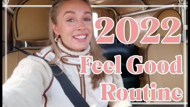 'MY 2022 FEEL GOOD ROUTINE // Fashion Mumblr Vlogs'