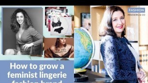 'How to grow a feminist lingerie fashion brand #lingerie #fashionbusiness'