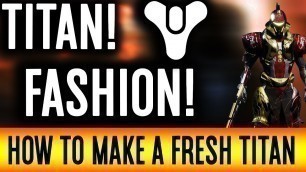 'Destiny 2 | How To Make a New Monarchy Titan! | Titan Fashion in Shadowkeep (Season of Dawn)'