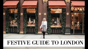 'FESTIVE GUIDE TO LONDON  // The Best Places to Visit at Christmas  // Fashion Mumblr'
