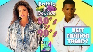 '80\'s vs 90\'s Best FASHION TREND? Battle of the Decade'