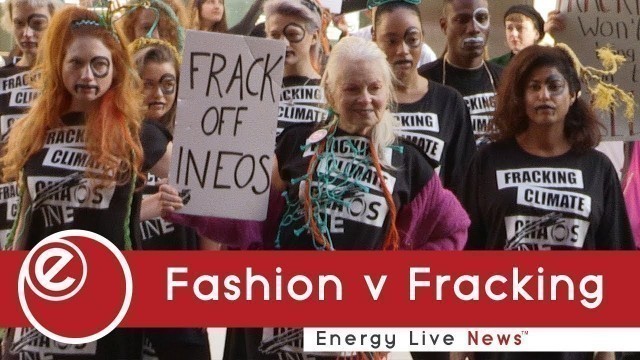'Fashion V Fracking | Energy Live News'