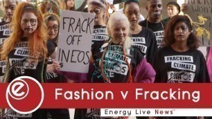 'Fashion V Fracking | Energy Live News'