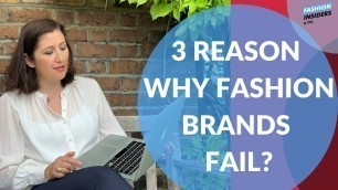 '3 Reasons Why Fashion Brands FAIL?'