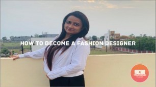'How to become a fashion designer 