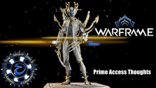 'Warframe: Valkyr Prime Access Is Live - Sharing Some Thoughts!'