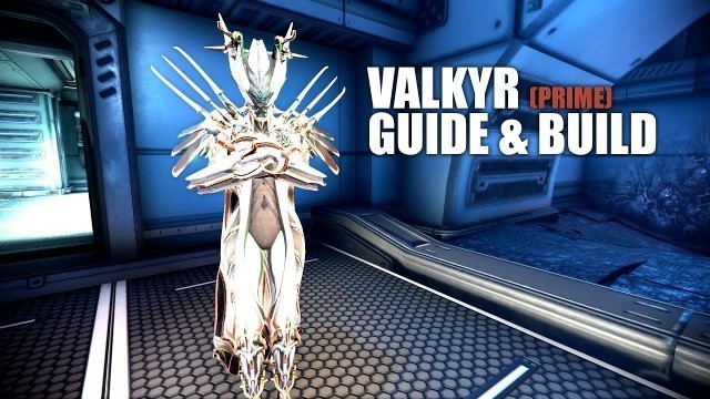 'VALKYR (Prime) - Guide & Build [3 Forma]'