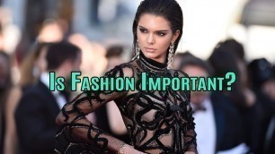 'Is Fashion Important?: Yes or No (100 Years of Fashion)'