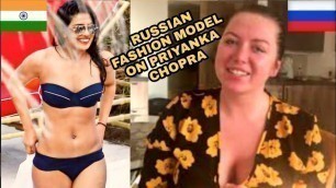 'Russian Fashion Model talks about Bollywood actress Priyanka Chopra'