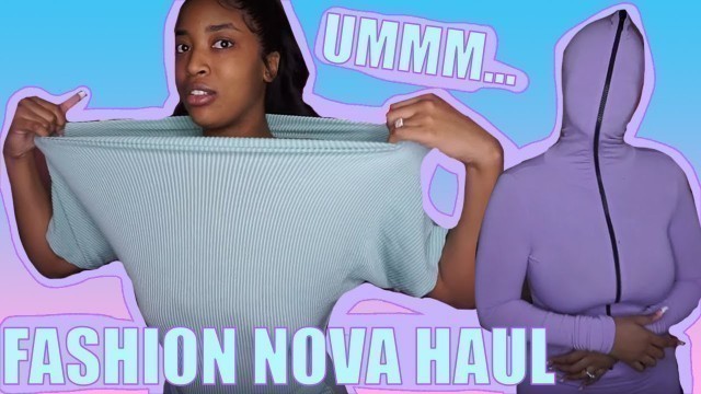 'Fashion Nova Is Tweakin Yall!! LOL | Fashion Nova Try-On Haul | The Good & Bad'