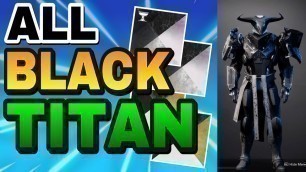 'HOW TO MAKE AN ALL BLACK TITAN IN DESTINY 2! - Destiny 2 all black titan, destiny 2 titan fashion!'