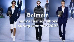 'Balmain men\'s fashion show spring summer 2021'
